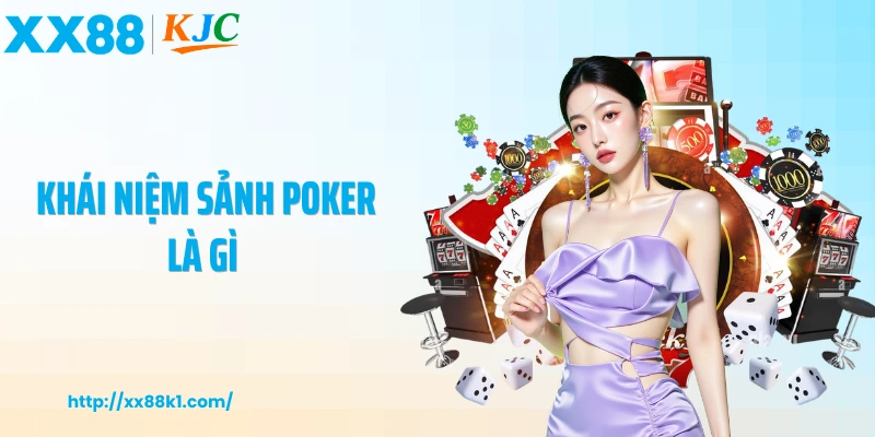 Khái niệm sảnh poker là gì 